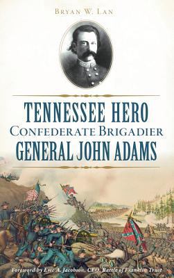 Tennessee Hero Confederate Brigadier General Jo... 1540225666 Book Cover