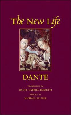 The New Life: Or La Vita Nuova 0940322870 Book Cover