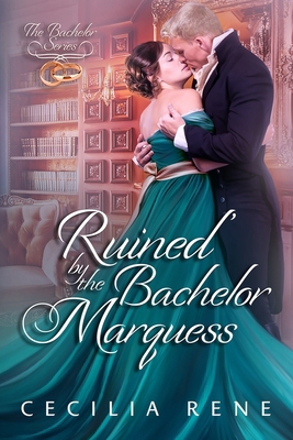 Ruined by The Bachelor Marquess B094Z6Z8PQ Book Cover