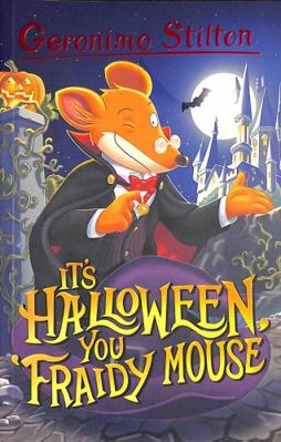 Geronimo Stilton: It's Halloween, You Fraidy Mouse 1782269428 Book Cover