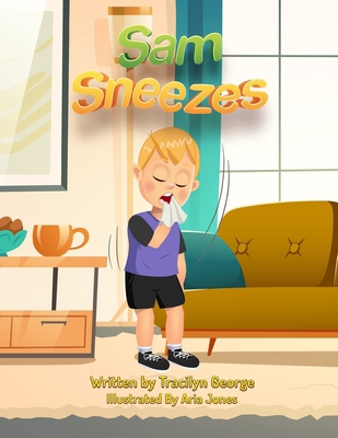Sam Sneezes 177948691X Book Cover