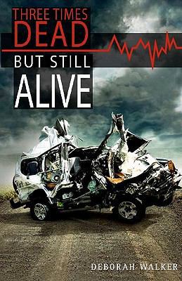 Three Times Dead but Still Alive 1456581201 Book Cover