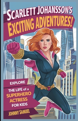 Scarlett Johansson's Exciting Adventures!: Expl...            Book Cover