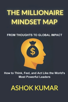 The Millionaire Mindset Map: From Inner Shift t... B0FCDMM664 Book Cover