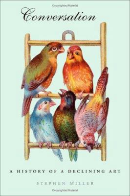 Conversation: A History of a Declining Art 0300110308 Book Cover