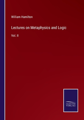 Lectures on Metaphysics and Logic: Vol. II 3375099045 Book Cover