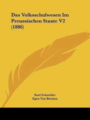 Das Volksschulwesen Im Preussischen Staate V2 (... [German] 1160449112 Book Cover