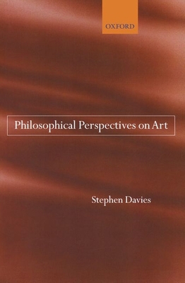 Philosophical Perspectives on Art 0199202435 Book Cover