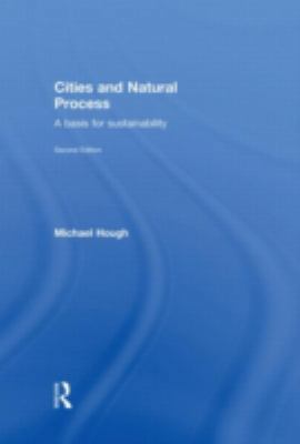 Cities and Natural Process: A Basis for Sustain... 0415298547 Book Cover