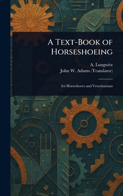 A Text-Book of Horseshoeing 1023490307 Book Cover