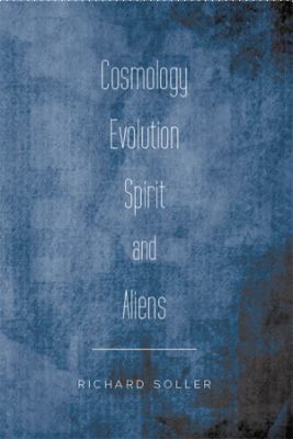 Cosmology Evolution Spirit and Aliens 1483675505 Book Cover