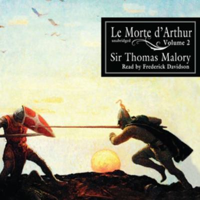 Le Morte d'Arthur, Vol. 2 1441700560 Book Cover