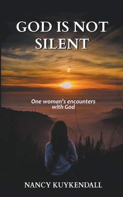 God is not Silent: One Woman's Encounters With God B0BXS12Q12 Book Cover