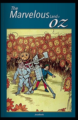 The Marvelous Land of Oz Illustrated