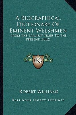 A Biographical Dictionary Of Eminent Welshmen: ... 1166002993 Book Cover