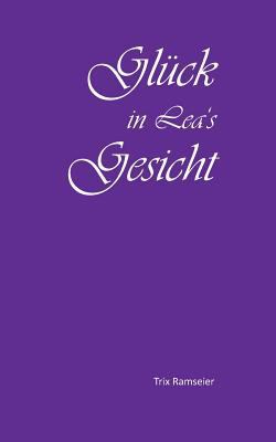 Glück in Lea's Gesicht [German] 3837012921 Book Cover