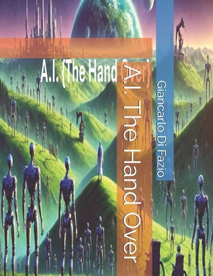 A.I. The Hand Over B0DDQKGTKB Book Cover