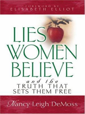 Lies Women Believe and the Truth That Sets Them... [Large Print] 0786274573 Book Cover