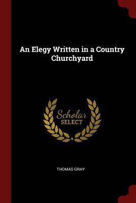 An Elegy Written in a Country Churchyard 1375454463 Book Cover