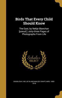 Birds That Every Child Should Know: The East, b... 136076772X Book Cover
