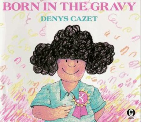 Born in the Gravy (Orchard Paperbacks) 0531070964 Book Cover