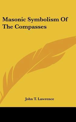 Masonic Symbolism of the Compasses 1161505954 Book Cover