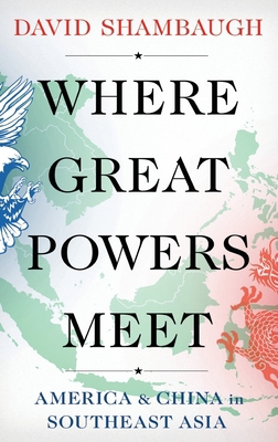 Where Great Powers Meet: America and China in S... 0190914971 Book Cover