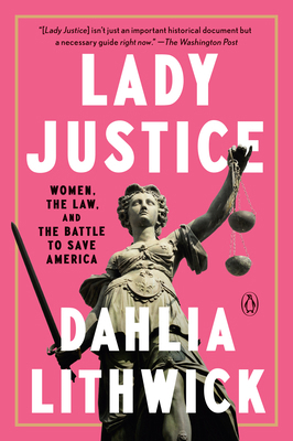 Lady Justice: Women, the Law, and the Battle to... 0525561404 Book Cover