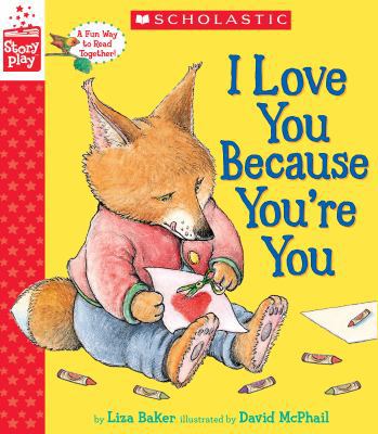 I Love You Because You're You (Storyplay Book) 0545945275 Book Cover