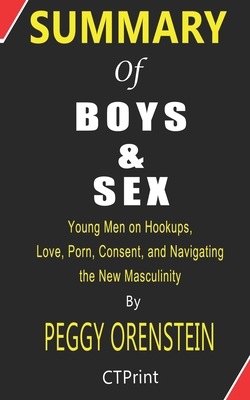 Paperback Summary of Boys & Sex By Peggy Orenstein | Young Men on Hookups, Love, Porn, Consent, and Navigating the New Masculinity Book