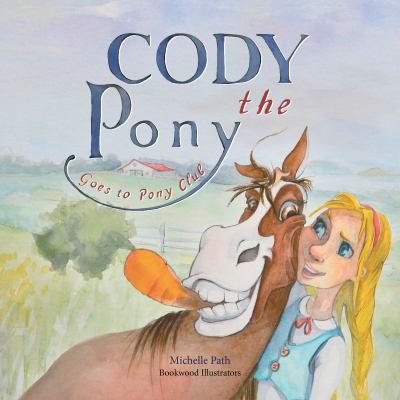 Cody the Pony Goes to Pony Club 0995416400 Book Cover