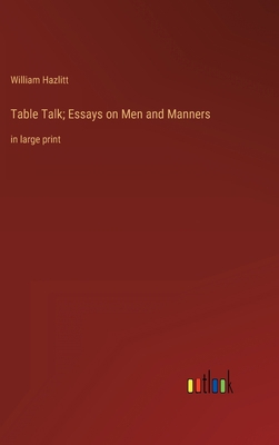 Table Talk; Essays on Men and Manners: in large... 3368457195 Book Cover