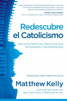 Redescubre el Catolicismo: Una Guía Espiritual ... [Spanish] 1937509206 Book Cover