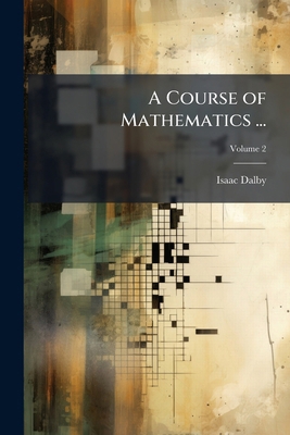 A Course of Mathematics ... 1023783509 Book Cover