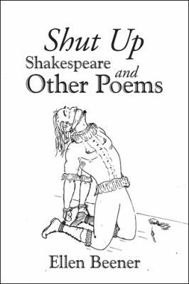 Shut up Shakespeare and Other Poems 1490787380 Book Cover