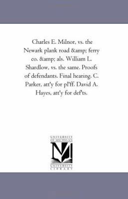 Charles E. Milnor, vs. the Newark Plank Road an... 1425515592 Book Cover