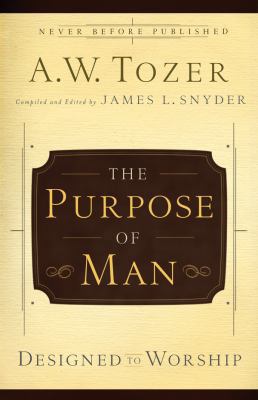 The Purpose of a Man: Designed to Worship 0830746897 Book Cover