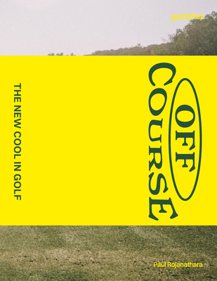 Off Course: The New Cool in Golf 3967042359 Book Cover