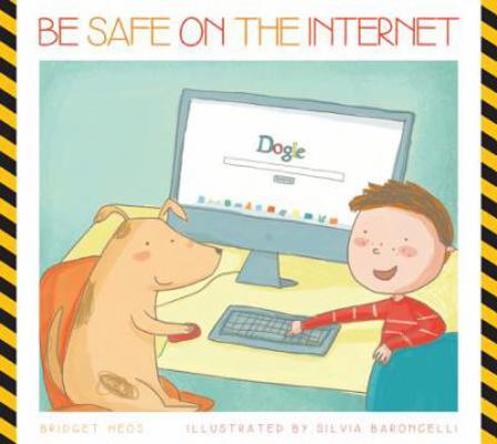 Be Safe on the Internet 1607534452 Book Cover