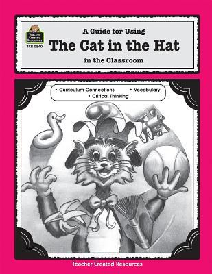 A Guide for Using the Cat in the Hat in the Cla... 1557345406 Book Cover