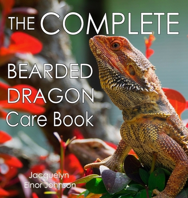 The Complete Bearded Dragon Care Book 1990291473 Book Cover