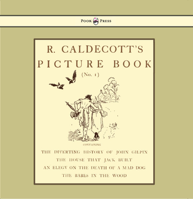 R. Caldecott's Picture Book - No. 1 - Containin... 1473334950 Book Cover