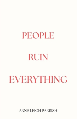 People Ruin Everything 1969421096 Book Cover