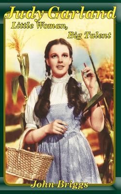 Judy Garland: Little Woman, Big Talent 0990516024 Book Cover