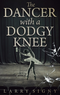 The Dancer With A Dodgy Knee 1805413740 Book Cover