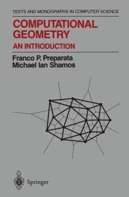 Computational Geometry: An Introduction 1461270103 Book Cover