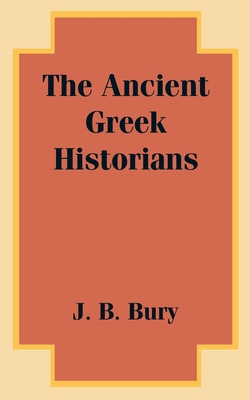 The Ancient Greek Historians 141020085X Book Cover