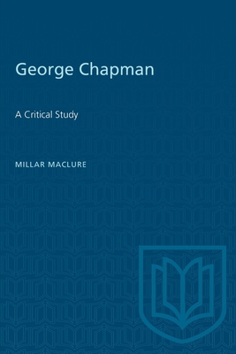 George Chapman: A Critical Study 148757729X Book Cover