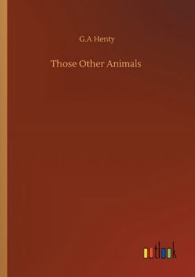 Those Other Animals 3752353503 Book Cover