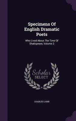 Specimens Of English Dramatic Poets: Who Lived ... 1346598428 Book Cover